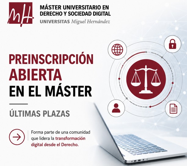 Últimas plazas para el Máster Universitario en Derecho y Sociedad Digital de la UMH